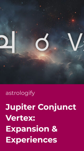 Jupiter Conjunct Vertex: Expansion & Experiences Astrologify