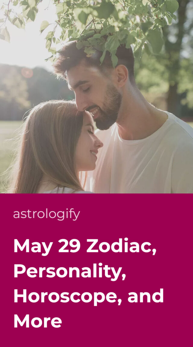 May 29 Zodiac, Personality, Horoscope, and More • Astrologify