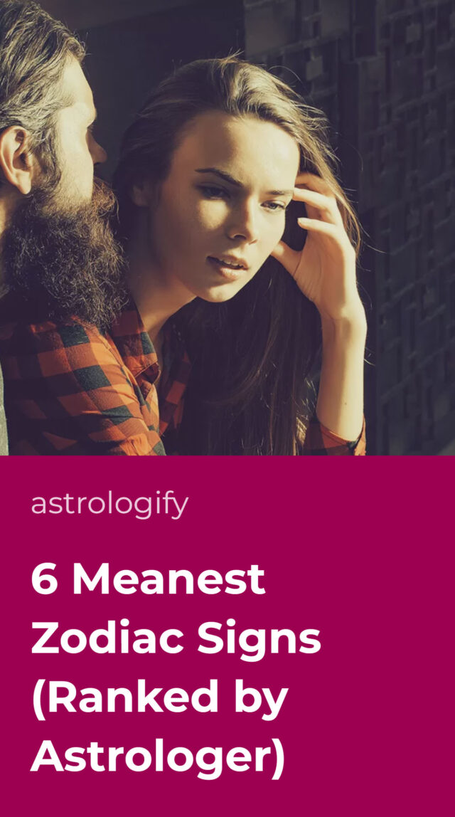 6 Meanest Zodiac Signs Ranked By Astrologer Astrologify 6 Meanest Zodiac Signs Ranked By Astrologer Astrologify